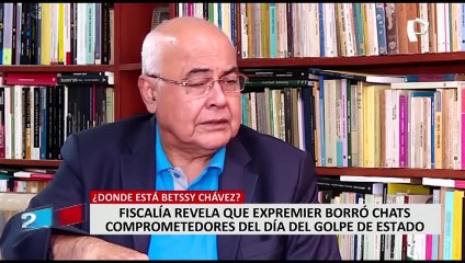 Fiscalía revela que Betssy Chávez borró chats comprometedores del día del golpe de Estado