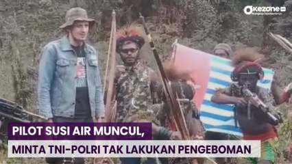 Pilot Susi Air Minta TNI-Polri Tidak Lakukan Pengeboman