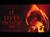 It Lives Inside | Official Trailer - Megan Suri, Mohana Krishnan, Neeru Bajwa