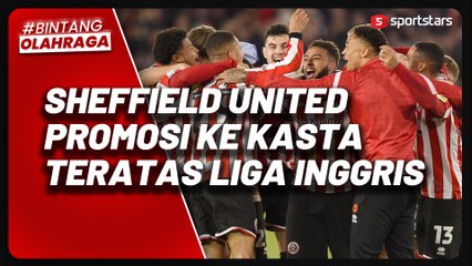 Descargar video: Hanya Butuh Dua Musim, Sheffield United kembali Promosi ke Kasta Teratas Liga Inggris