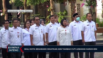Wali Kota Semarang Ingatkan ASN Tambah Cuti Lebaran Harus Izin