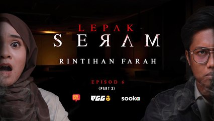 RINTIHAN FARAH - LEPAK SERAM EP6 | PART 3