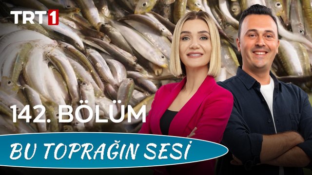 Bu Toprağın Sesi 142. Bölüm – 2022-2023 Balıkçılık Av Sezonu Nasıl Geçtı̇?