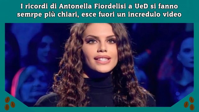 I ricordi di Antonella Fiordelisi a UeD si fanno semrpe più chiari, esce fuori un incredulo video