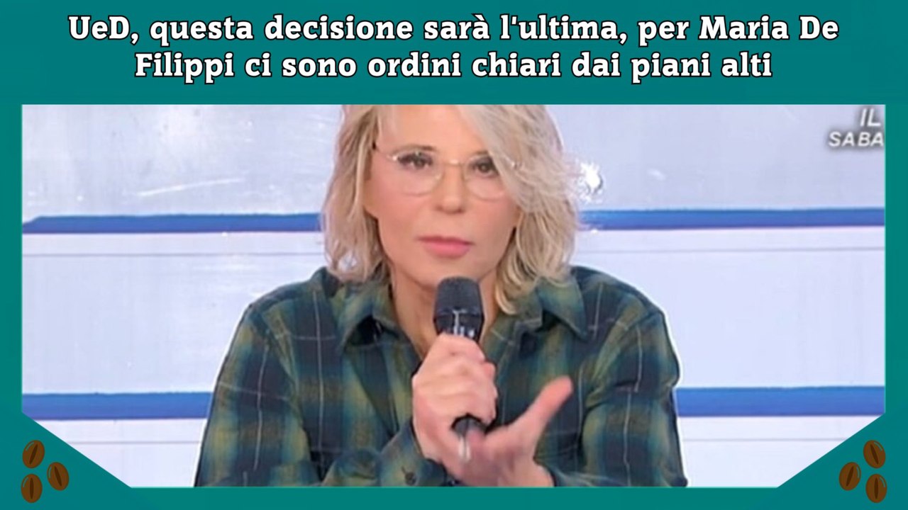 UeD, questa decisione sarà l'ultima, per Maria De Filippi ci sono ordini chiari dai piani alti