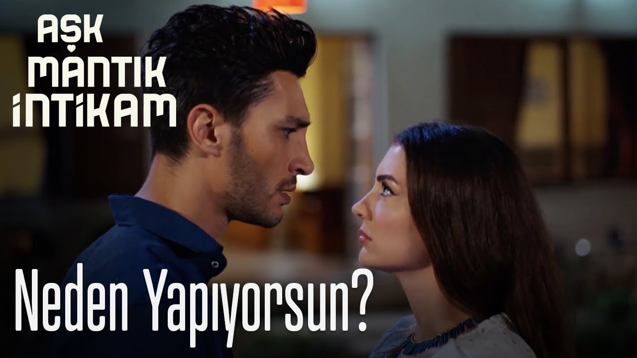 Neden yapıyorsun - Aşk Mantık İntikam