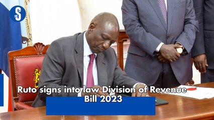 Ruto signs into law Division of Revenue Bill 2023