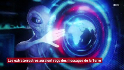 Les extraterrestres auraient reçu des messages de la Terre !