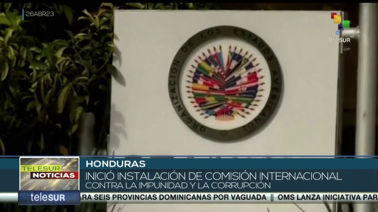 Honduras; Avanza instalación de la Comisión Internacional contra la impunidad y la corrupción