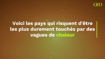 Vagues de chaleur : ces pays risquent d’être les plus durement touchés