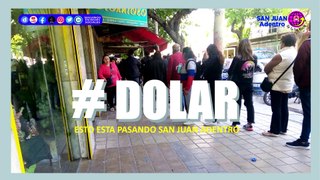 #Dolar. Corridas en San Juan Argentina
