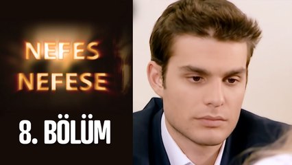 Nefes Nefese 8. Bölüm