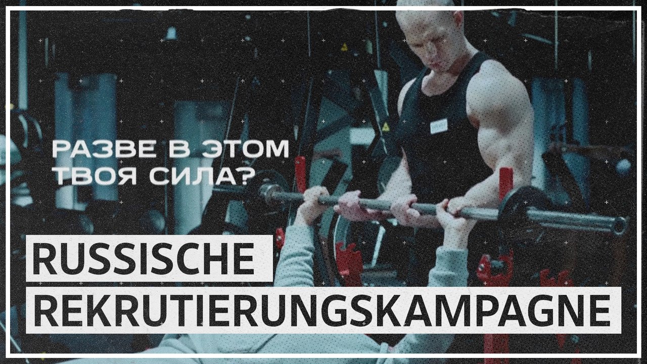 'Echte Männer an die Front' – neue Rekrutierungskampagne in Russland
