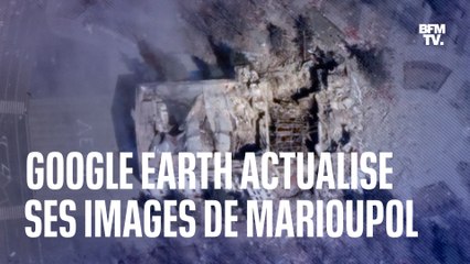 Ukraine: Google Earth actualise les images de Marioupol, dévoilant des bâtiments emblématiques en ruines