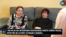 Carmen Ortiz Pérez: «Mi hija ha intentado suicidarse hasta cinco veces, esto no se lo doy a pasar a nadie»