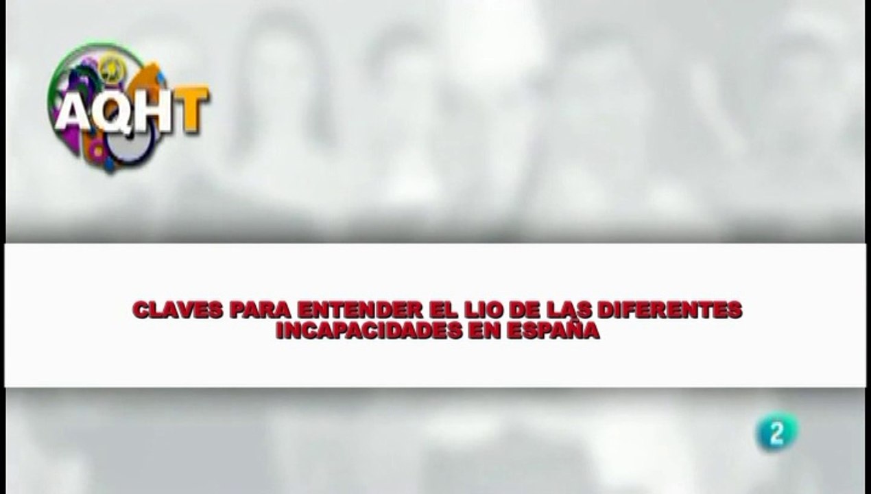 CLAVES PARA ENTENDER EL LIO DE LAS DIFERENTES INCAPACIDADES EN ESPAÑA