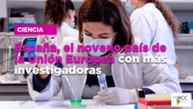 España, el noveno país de la Unión Europea con más investigadoras