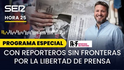 Ven al programa especial de Hora 25 con Reporteros Sin Fronteras