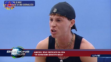 Amici22, Wax criticato da una  ‘Un esorcismo riuscito male’
