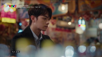 Định Luật Tình Yêu Tập 39 (Thuyết Minh VTV3) - Phim  Hoa Ngữ