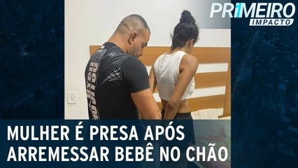 Mulher é presa em flagrante após arremessar bebê no chão