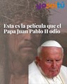 Esta es la película que el Papa Juan Pablo II odio