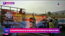 Campesinos realizan bloqueos en la carretera Siglo XXI