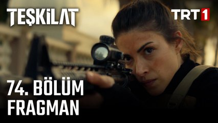 Teşkilat 74. Bölüm Fragmanı