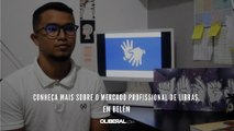 Conheça mais sobre o mercado profissional de Libras, em Belém