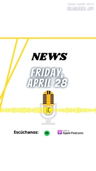 NEWS FRIDAY 28 APRIL