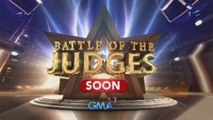 Battle of the Judges, nasa GMA na!