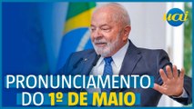 Pronunciamento Lula (Dia do Trabalho) - íntegra