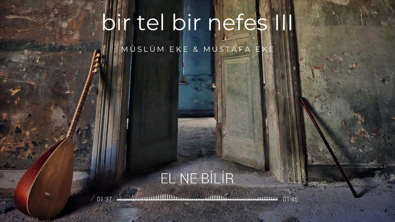 Müslüm Eke & Mustafa Eke - El Ne Bilir (Official Audio)
