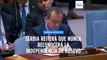 Serbia se niega a reconocer un Kosovo independiente en la ONU