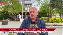 Çanakkale seçim izlenimleri: 'Değişim şart'