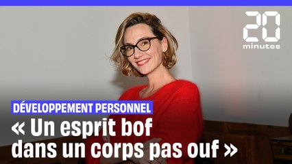 Développement personnel : « Un esprit bof dans un corps pas ouf »