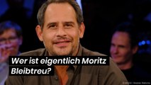 Wer ist eigentlich Moritz Bleibtreu?