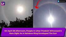 Rare ‘Sun Halo’ Seen In Uttar Pradesh; Netizens Share Spectacular Pictures Of The Rainbow Ring