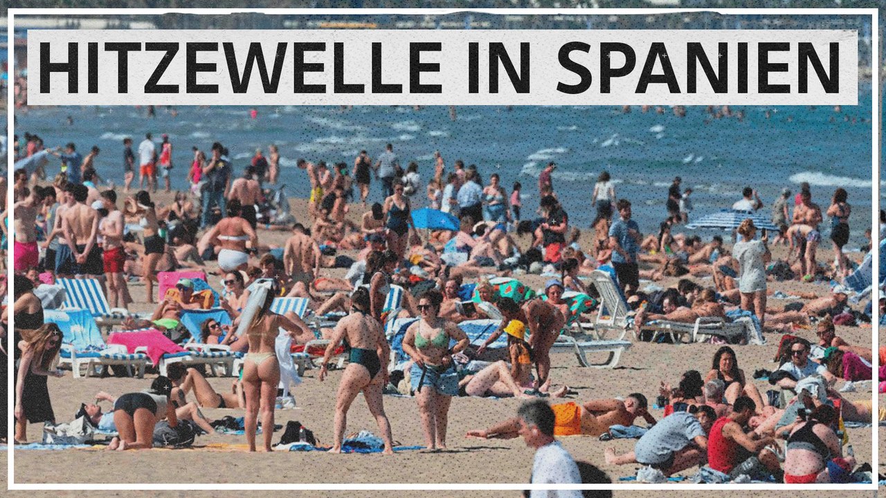 Hitzewelle in Spanien: 'So sollte der April nicht sein'