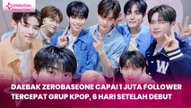 Daebak ZEROBASEONE Capai 1 Juta Follower Tercepat Grup Kpop, 6 Hari Setelah Debut