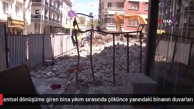Kentsel dönüşüme giren bina yıkım sırasında çökünce yanındaki binanın duvarları zarar gördü