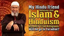 My Hindu Friend Believes that Islam and Hinduism are both True Religions. Will he go to...