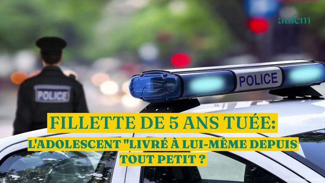 Fillette de 5 ans tuée : l'adolescent livré à lui-même depuis tout petit ?