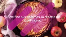 Tarte fine aux pommes, la recette de Cyril Lignac