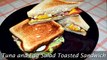 Tuna & Egg Salad Toasted Sandwich - Quick & Easy Sandwich Recipe