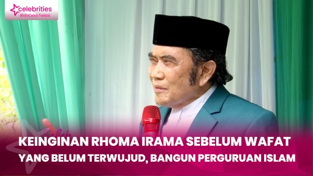 Keinginan Rhoma Irama Sebelum Wafat yang Belum Terwujud, Bangun Perguruan Islam