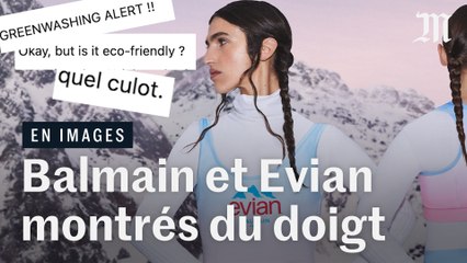 « Greenwashing » : Balmain et Evian montrés du doigt
