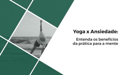 Video herunterladen: Yoga x Ansiedade: Entenda os benefícios da prática para a mente