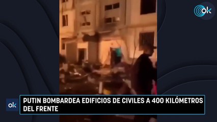 Putin bombardea edificios de civiles a 400 kilómetros del frente