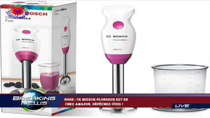 Bosh : ce mixeur-plongeur est en  chez Amazon, dépêchez-vous !